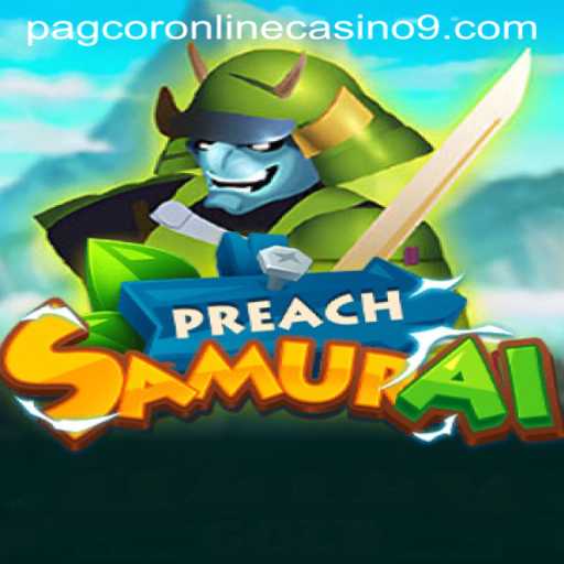 Exploring the World of PreachSamurai and Pagcor Online Casino